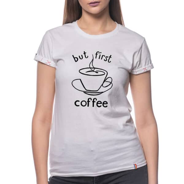 Tricou printat FIRST COFFEE